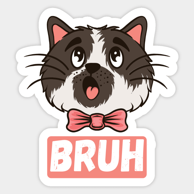 Adorable Cat Bruh Sarcastic Sayings Gift Sticker by Teewyld